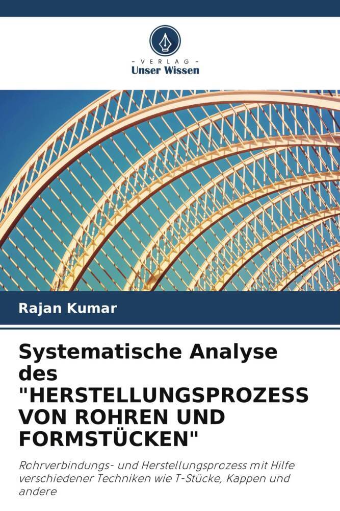 Systematische Analyse des 'HERSTELLUNGSPROZESS VON ROHREN UND FORMSTÜCKEN'