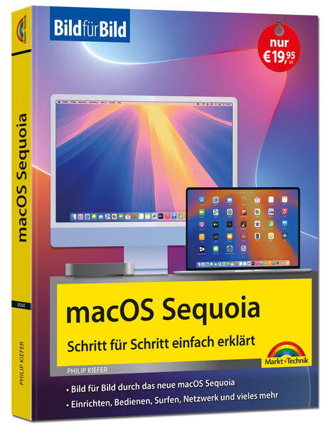 macOS Sequoia Bild für Bild - die Anleitung in Bildern - ideal für Einsteiger Umsteiger und Fortgeschrittene