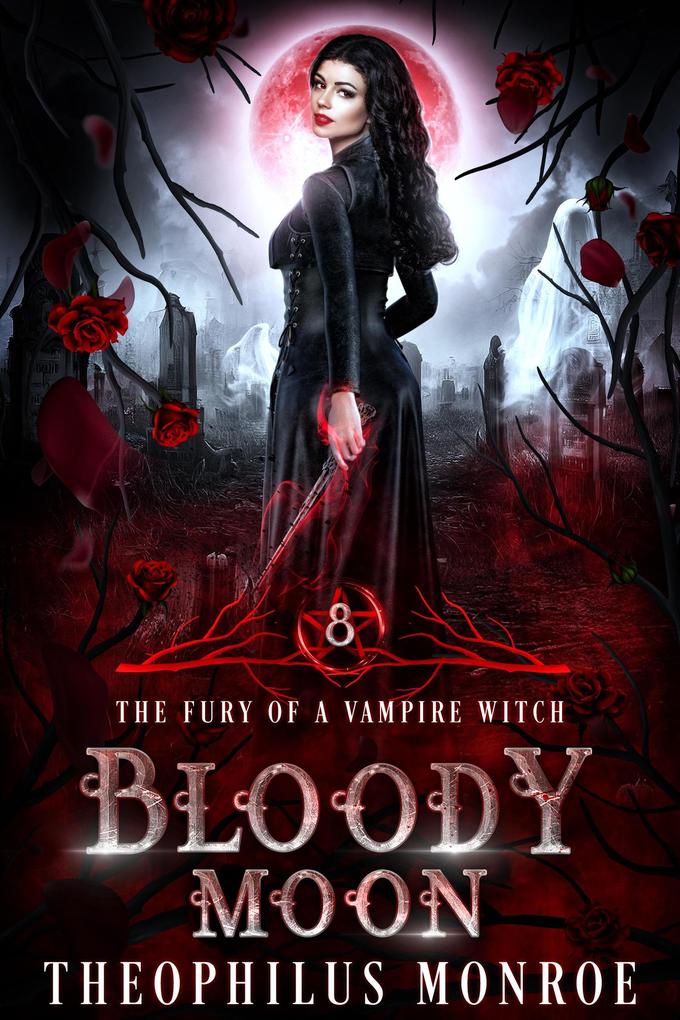 Bloody Moon (The Fury of a Vampire Witch #8)