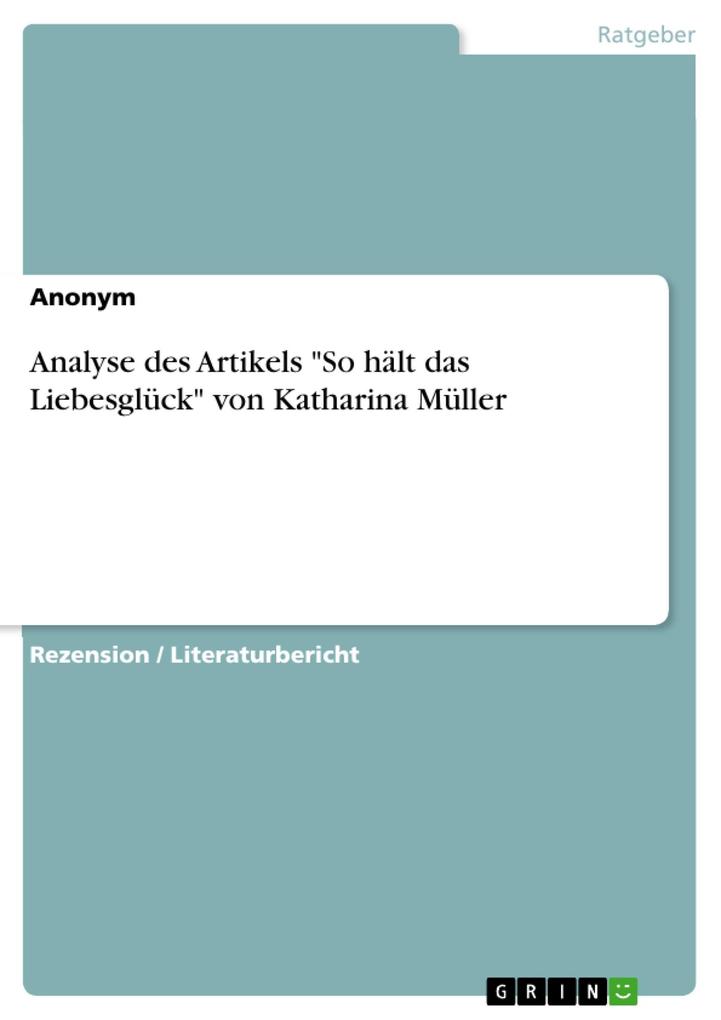 Analyse des Artikels So hält das Liebesglück von Katharina Müller