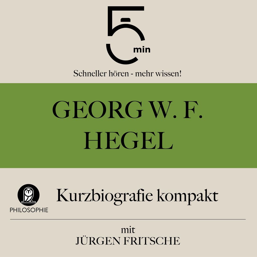 Georg W. F. Hegel: Kurzbiografie kompakt