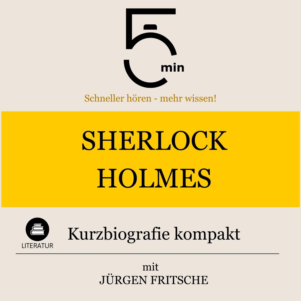 Sherlock Holmes: Kurzbiografie kompakt