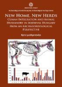 New Home New Herds: Cuman Integration and Animal Husbandry in Medieval Hungary from an Archaeozoological Perspective