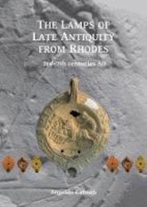 Lamps of Late Antiquity from Rhodes