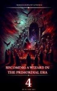 Becoming a Wizard in the Primordial Era