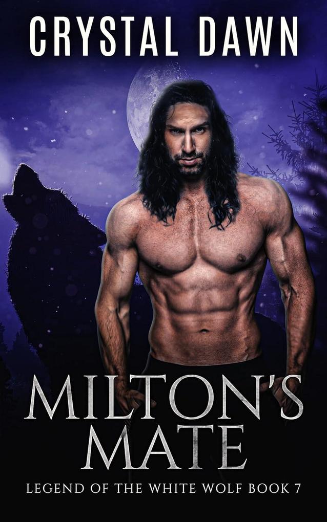 Milton‘s Mate (Legend of the White Werewolf #7)