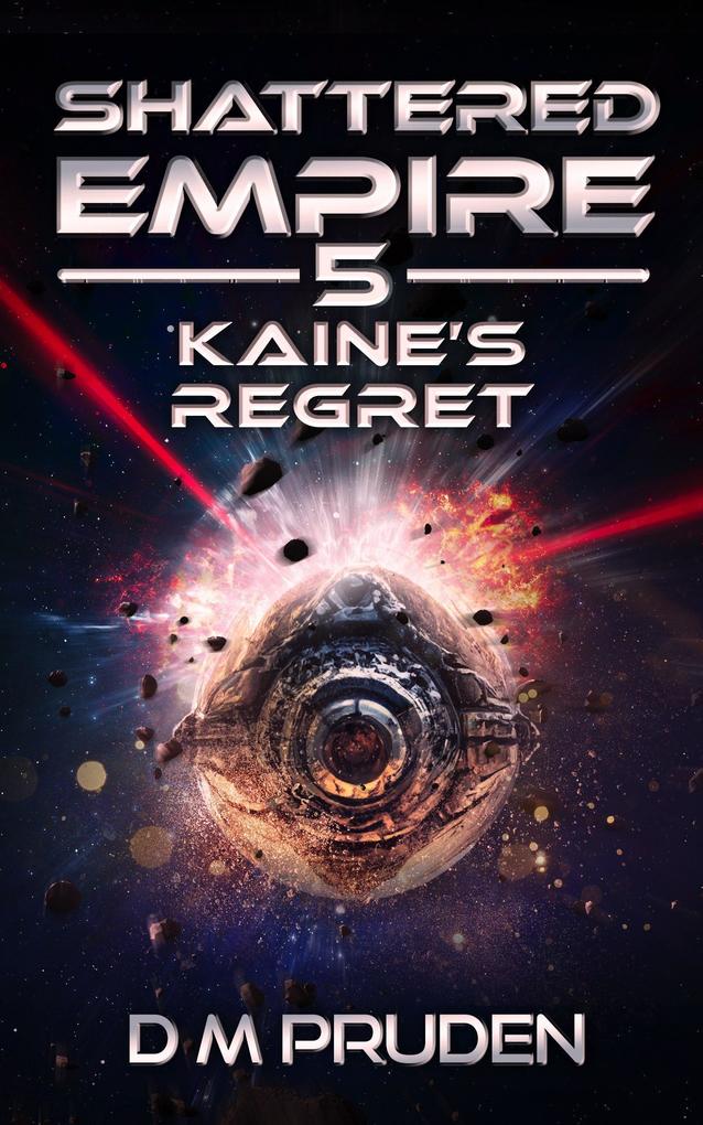 Kaine‘s Regret (Shattered Empire #5)