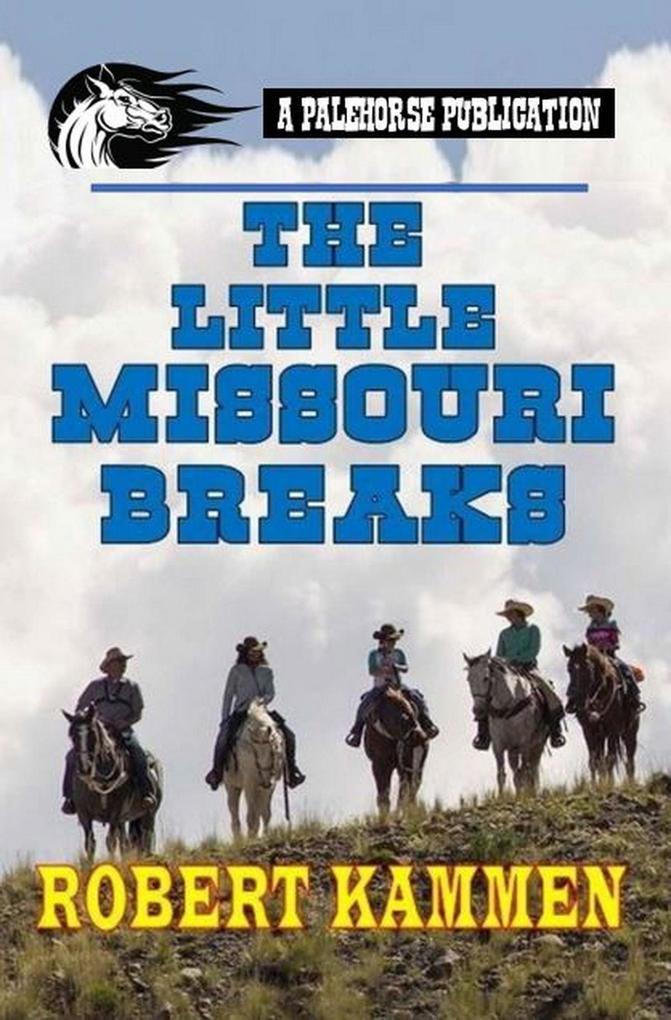 The Little Missouri Breaks