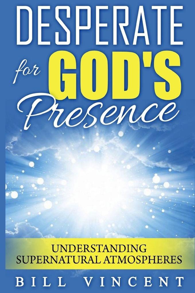 Desperate for God's Presence