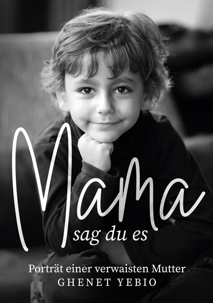 Mama sag du es