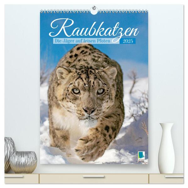Raubkatzen: Die Jäger auf leisen Pfoten (hochwertiger Premium Wandkalender 2025 DIN A2 hoch) Kunstdruck in Hochglanz
