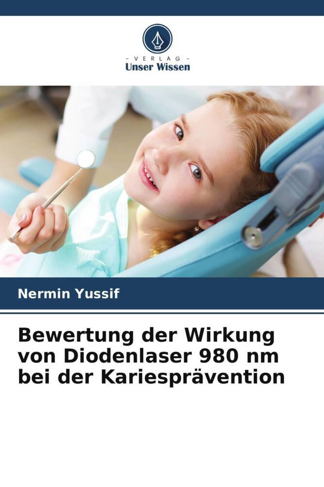 Bewertung der Wirkung von Diodenlaser 980 nm bei der Kariesprävention