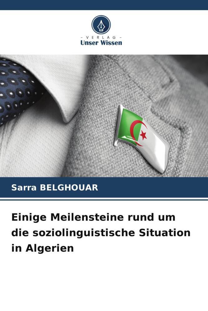 Einige Meilensteine rund um die soziolinguistische Situation in Algerien
