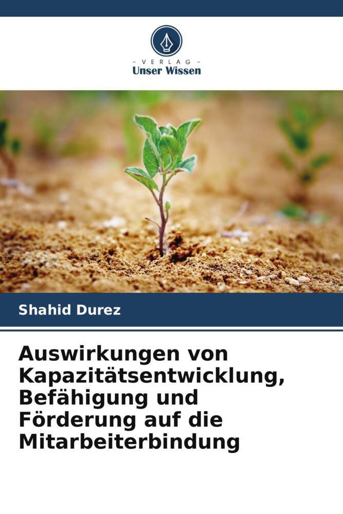 Auswirkungen von Kapazitätsentwicklung Befähigung und Förderung auf die Mitarbeiterbindung