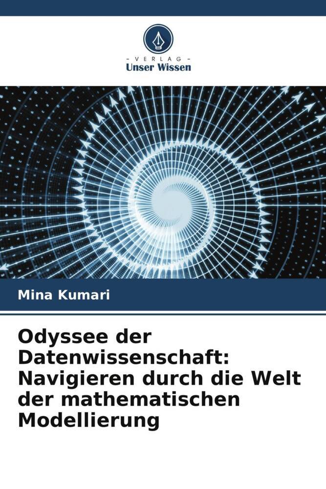 Odyssee der Datenwissenschaft: Navigieren durch die Welt der mathematischen Modellierung
