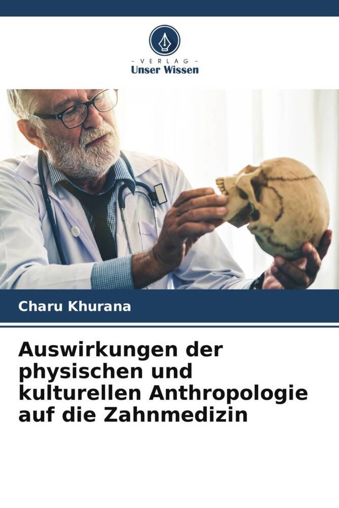 Auswirkungen der physischen und kulturellen Anthropologie auf die Zahnmedizin