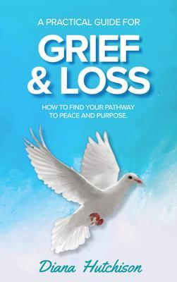 A Practical Guide for Grief & Loss