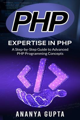PHP: Expertise in PHP