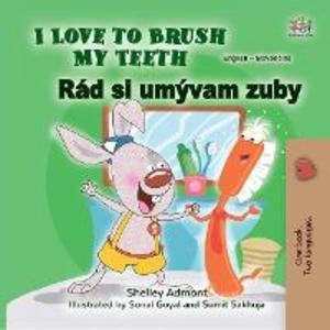  to Brush My Teeth Rád si umývam zuby (English Slovak Bilingual Collection)