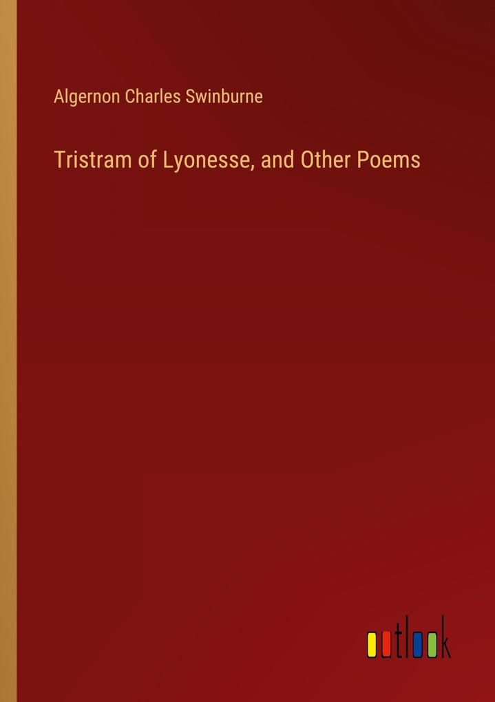 Tristram of Lyonesse and Other Poems