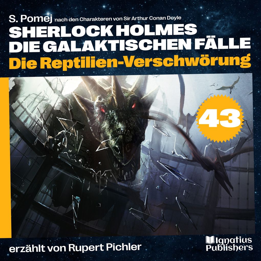 Die Reptilien-Verschwörung (Sherlock Holmes - Die galaktischen Fälle Folge 43)
