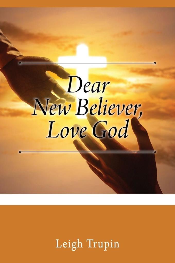 Dear New Believer Love God