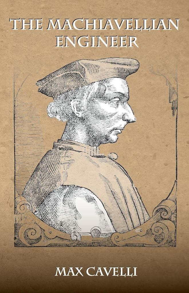The Machiavellian Engineer