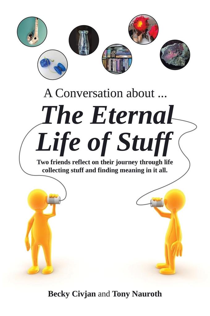 A Conversation about ... The Eternal Life of Stuff