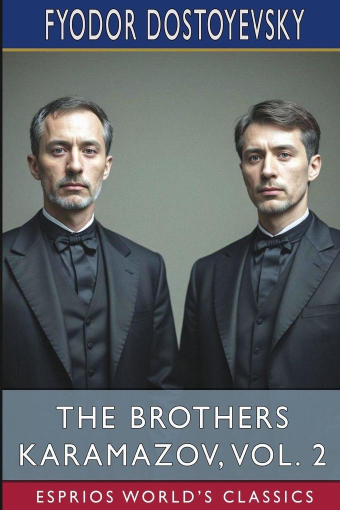 The Brothers Karamazov Vol. 2 (Esprios Classics)