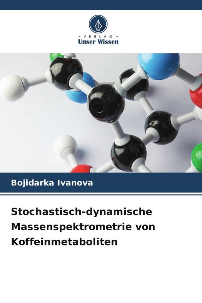 Stochastisch-dynamische Massenspektrometrie von Koffeinmetaboliten
