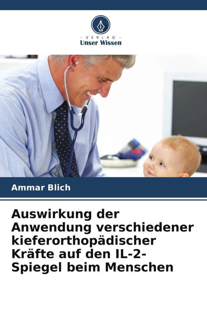 Auswirkung der Anwendung verschiedener kieferorthopädischer Kräfte auf den IL-2-Spiegel beim Menschen