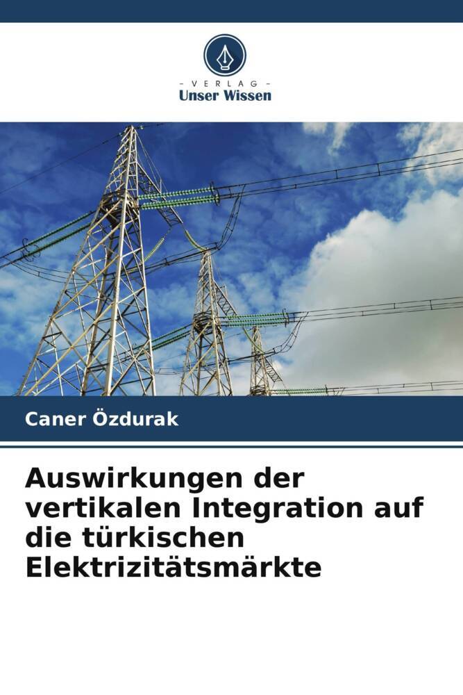 Auswirkungen der vertikalen Integration auf die türkischen Elektrizitätsmärkte