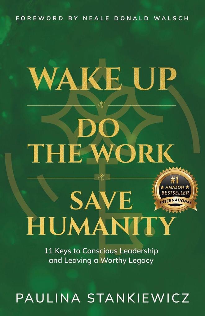 Wake Up - Do the Work - Save Humanity
