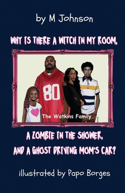 Why is there a Witch in my room a Zombie in the shower and a Ghost driving Mom‘s car?
