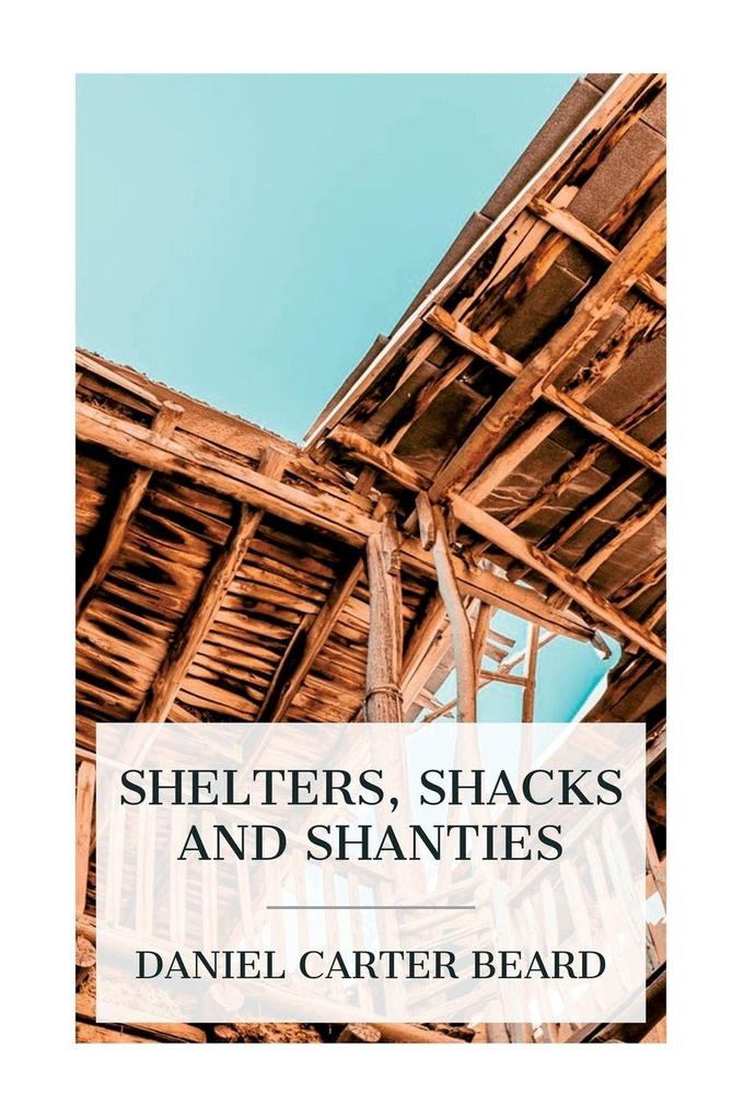 Shelters Shacks and Shanties