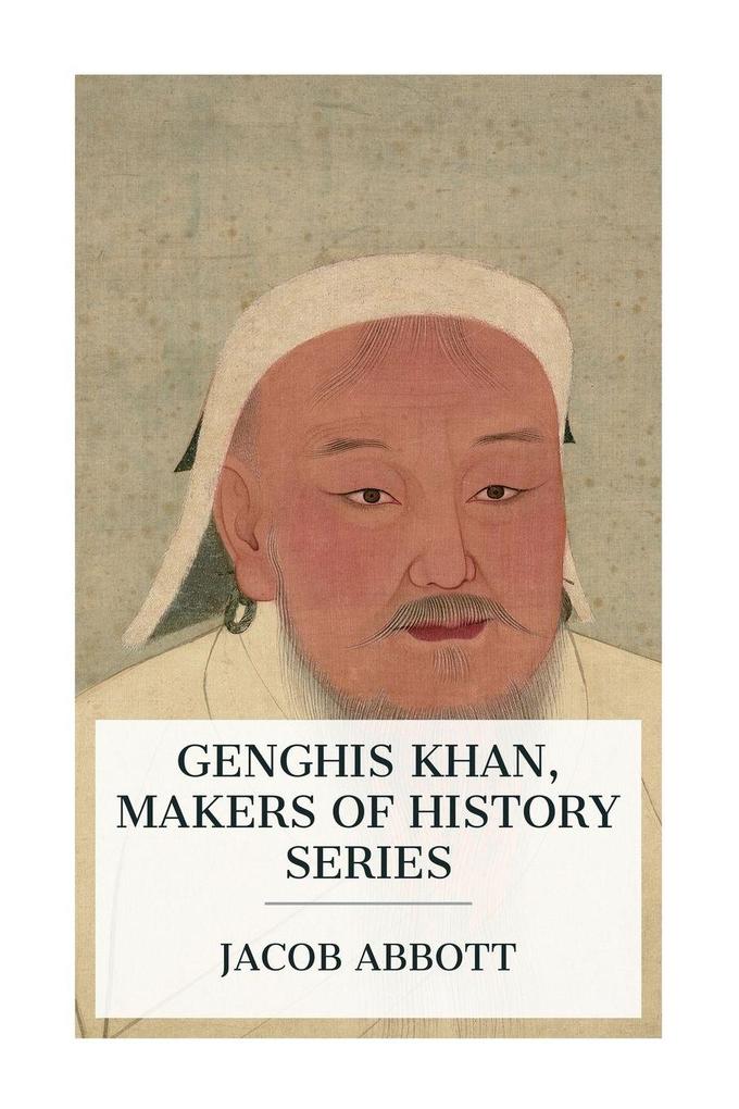 Genghis Khan Makers of History Series