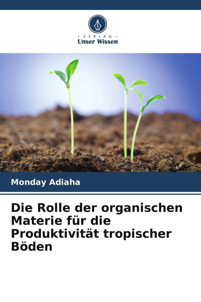 Die Rolle der organischen Materie für die Produktivität tropischer Böden