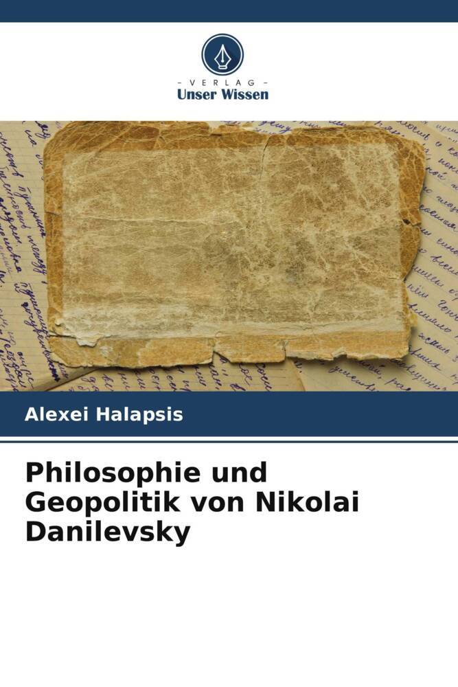 Philosophie und Geopolitik von Nikolai Danilevsky