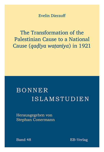 The Transformation of the Palestinian Cause to a National Cause (qaya waanya) in 1921