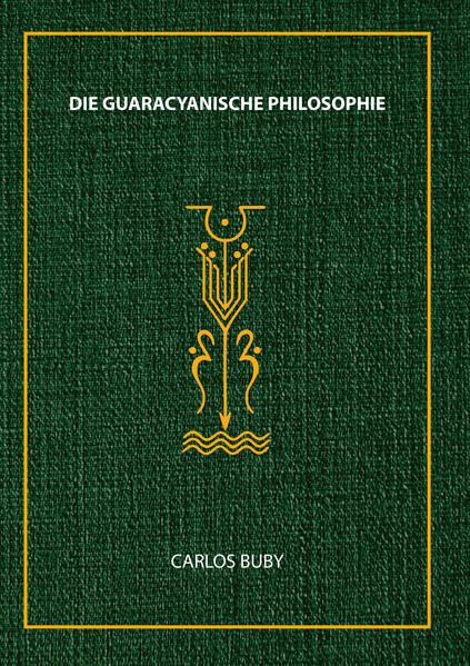 Die Guaracyanische Philosophie