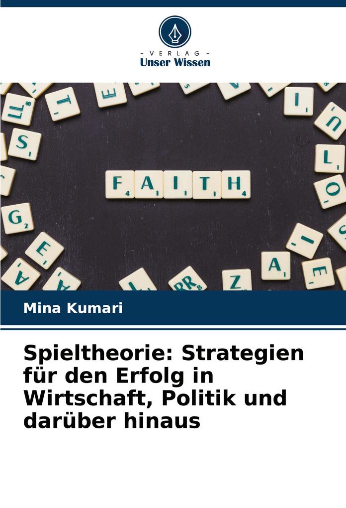 Spieltheorie: Strategien für den Erfolg in Wirtschaft Politik und darüber hinaus