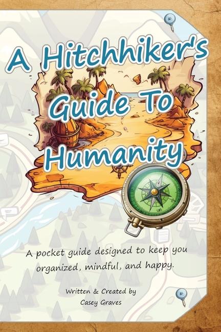 A Hitchhiker‘s Guide To Humanity