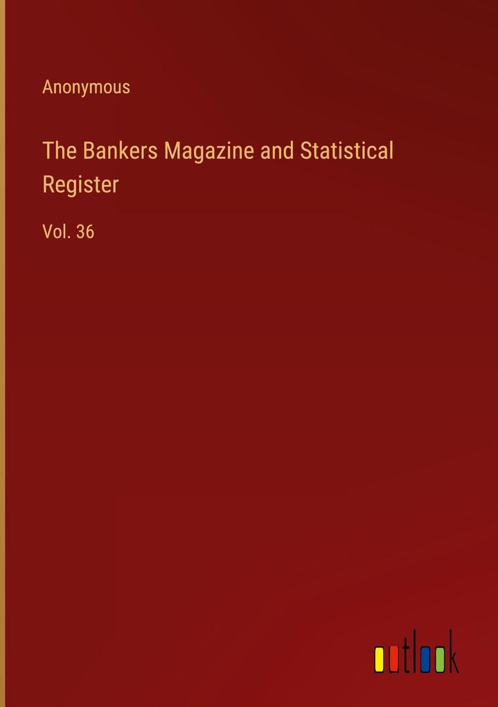 The Bankers Magazine and Statistical Register