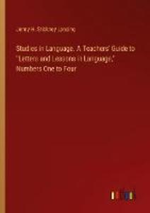 Studies in Language. A Teachers‘ Guide to Letters and Lessons in Language Numbers One to Four