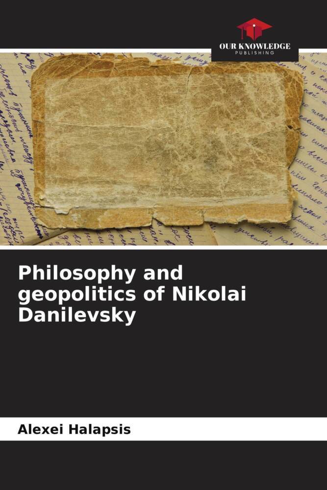 Philosophy and geopolitics of Nikolai Danilevsky
