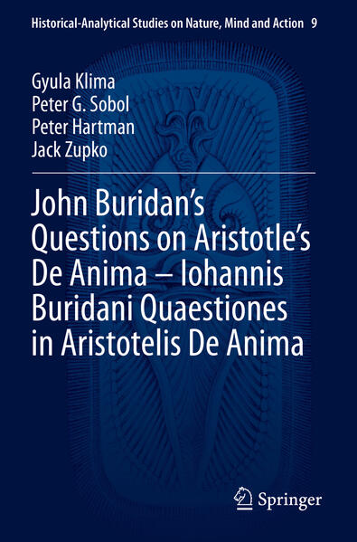 John Buridans Questions on Aristotles De Anima Iohannis Buridani Quaestiones in Aristotelis De Anima