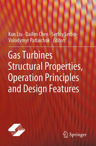Gas Turbines Structural Properties Operation Principles and Design Features