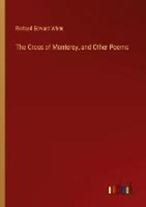 The Cross of Monterey and Other Poems
