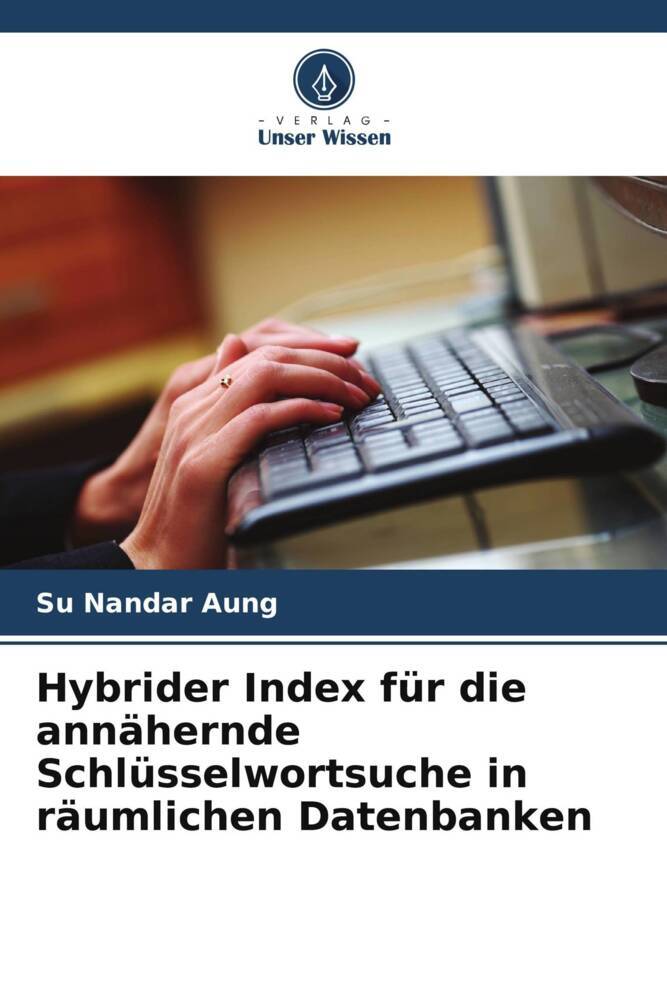 Hybrider Index für die annähernde Schlüsselwortsuche in räumlichen Datenbanken