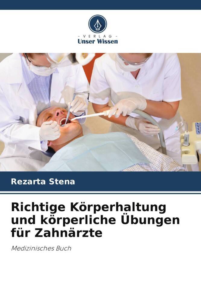 Richtige Körperhaltung und körperliche Übungen für Zahnärzte